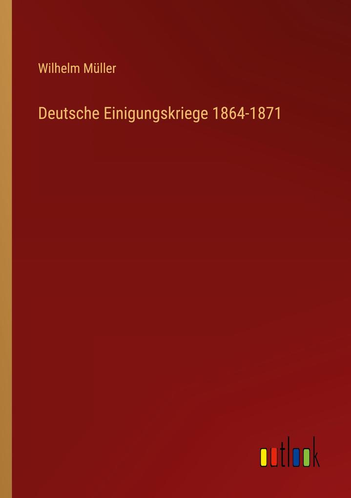 Deutsche Einigungskriege 1864-1871