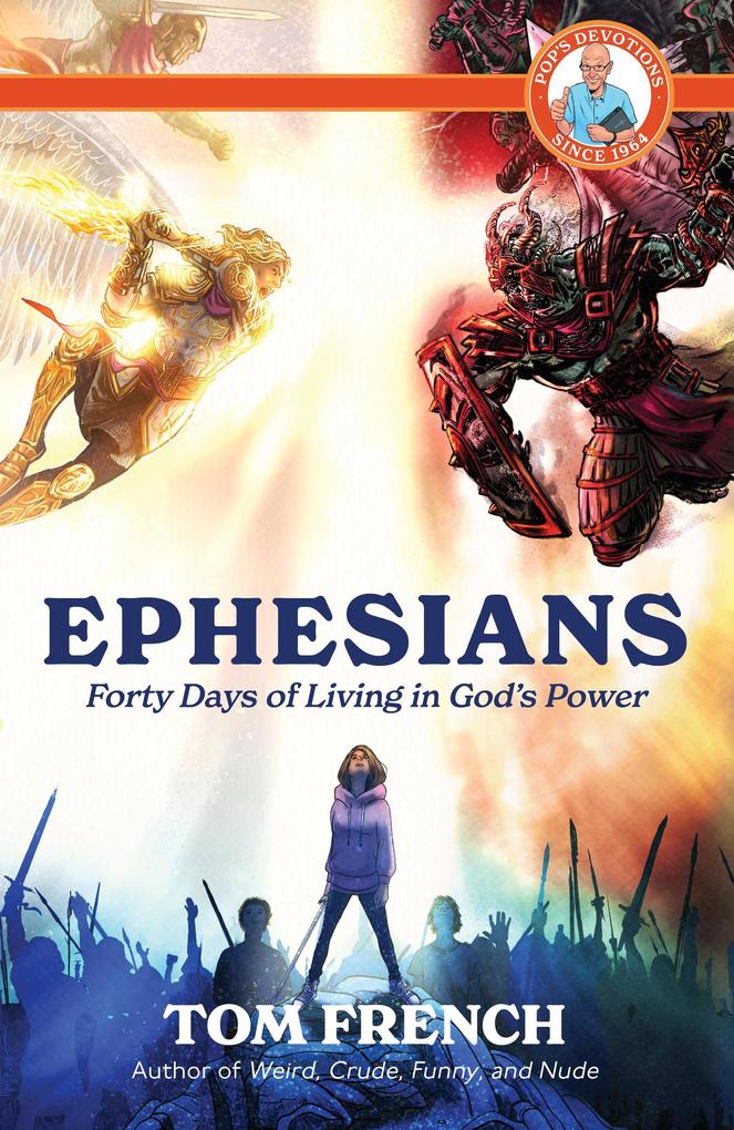 Ephesians: Forty Days of Living in God‘s Power (Pop‘s Devotions)