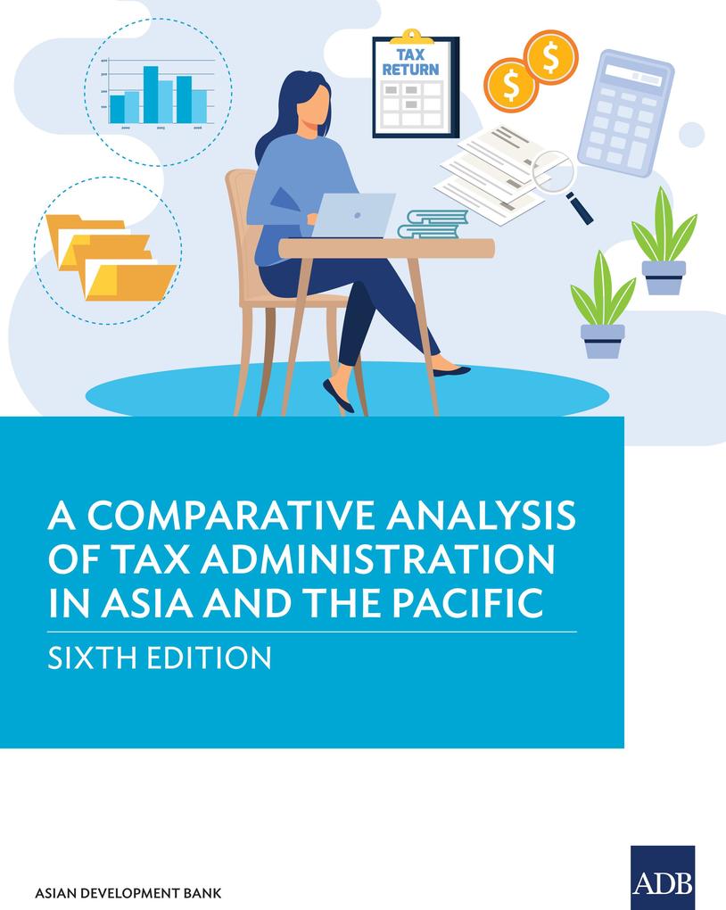 A Comparative Analysis of Tax Administration in Asia and the Pacific-Sixth Edition