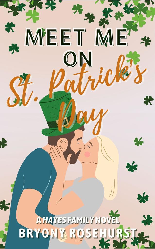 Meet Me on St. Patrick‘s Day (The Hayes Family)