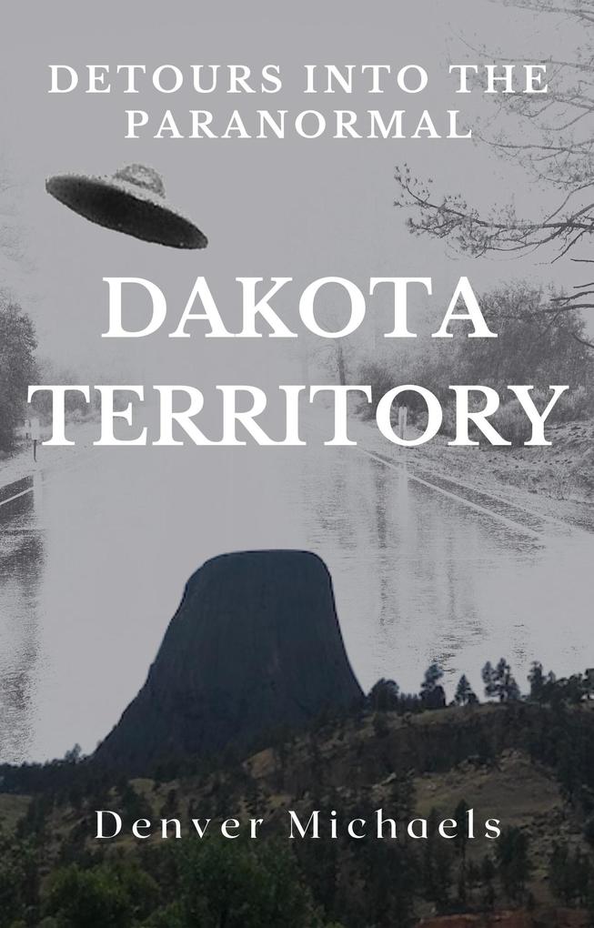 Detours Into the Paranormal: Dakota Territory