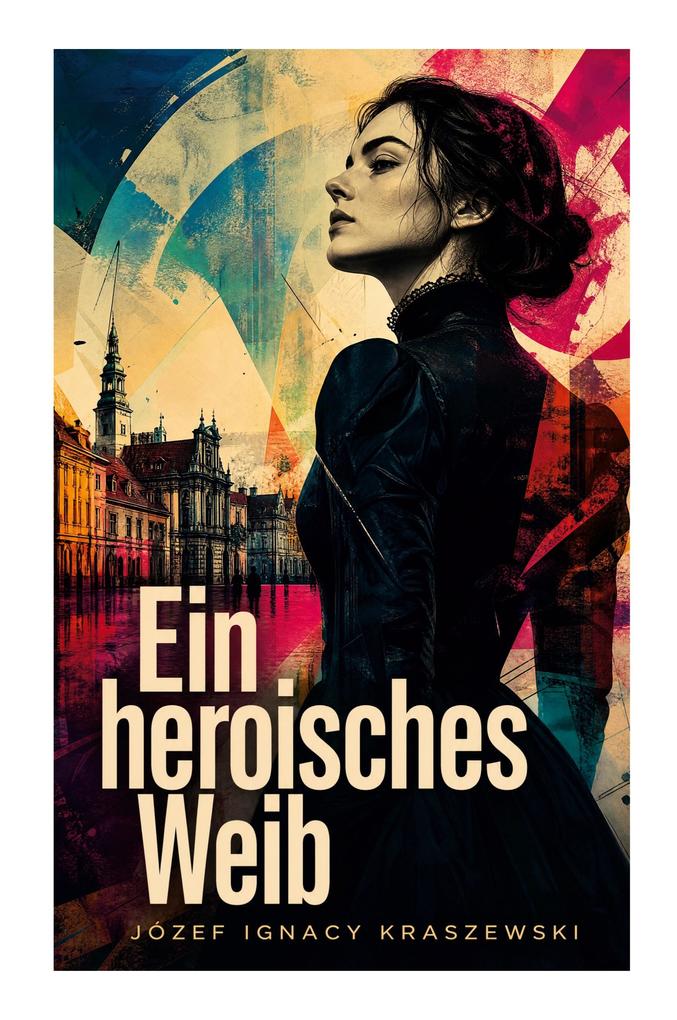 Ein heroisches Weib