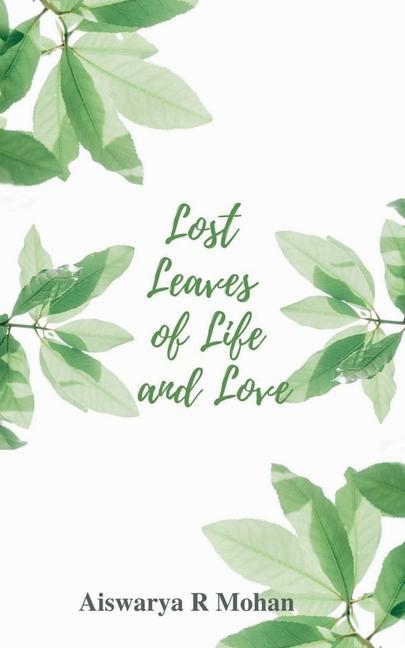 Lost Leaves of Life and Love