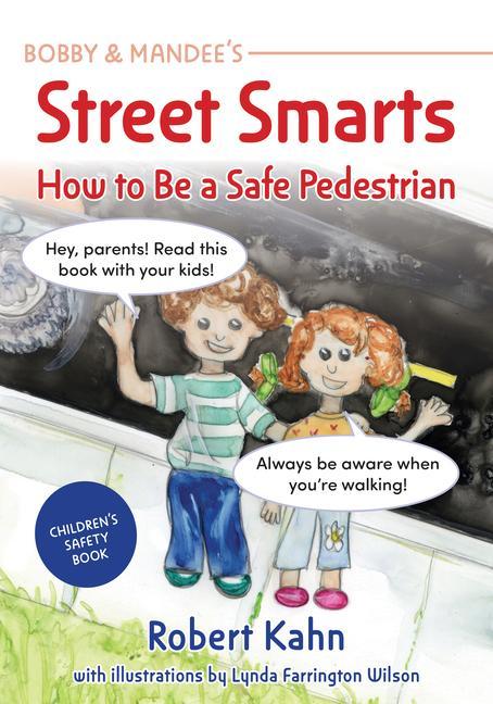 Bobby and Mandee‘s Street Smarts: How to Be a Safe Pedestrian