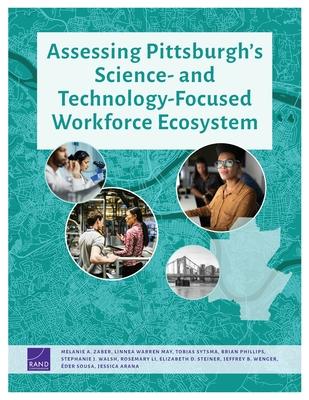Assessing Pittsburgh‘s Science- And Technology-Focused Workforce Ecosystem
