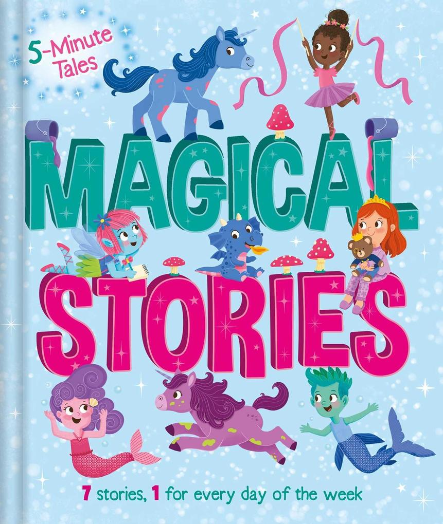 5 Minute Tales: Magical Stories: With 7 Stories 1 for Every Day of the Week
