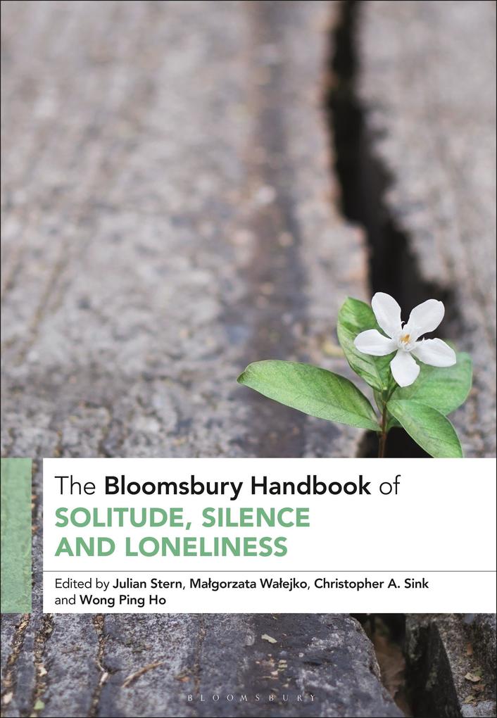 The Bloomsbury Handbook of Solitude Silence and Loneliness