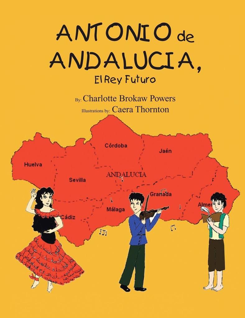 Antonio De Andalucia El Rey Futuro