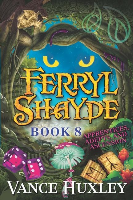 Ferryl Shayde - Book 8 - Apprentices Adepts and Ascension
