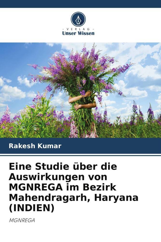 Eine Studie über die Auswirkungen von MGNREGA im Bezirk Mahendragarh Haryana (INDIEN)