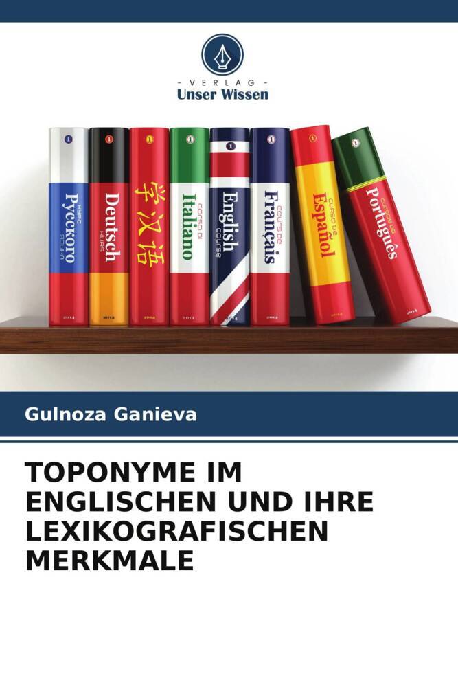 TOPONYME IM ENGLISCHEN UND IHRE LEXIKOGRAFISCHEN MERKMALE