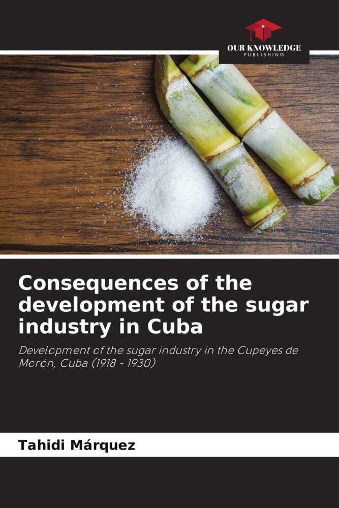 Consequences of the development of the sugar industry in Cuba