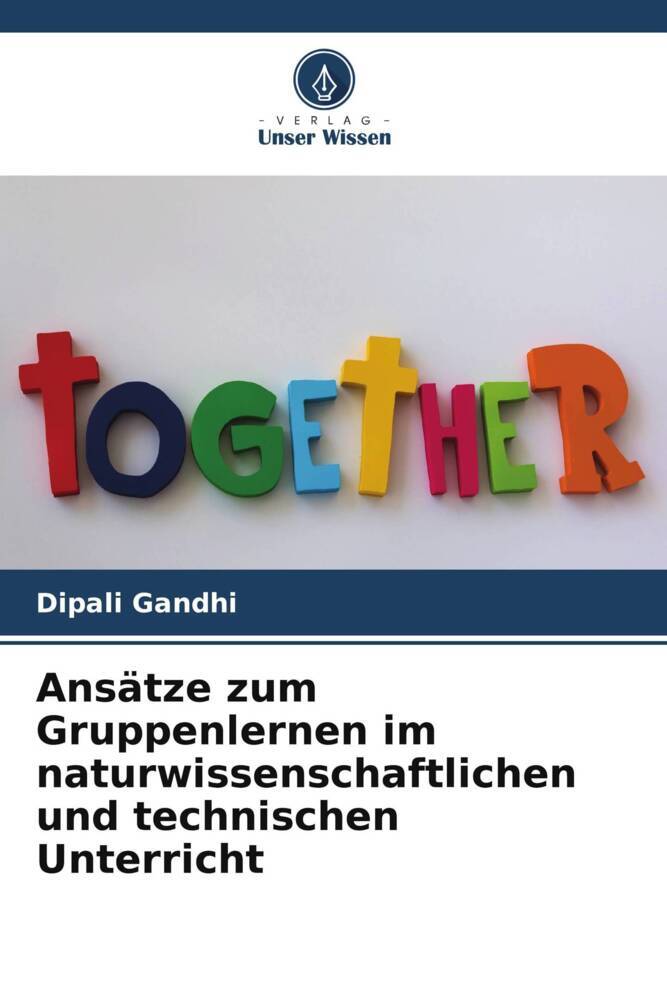 Ansätze zum Gruppenlernen im naturwissenschaftlichen und technischen Unterricht