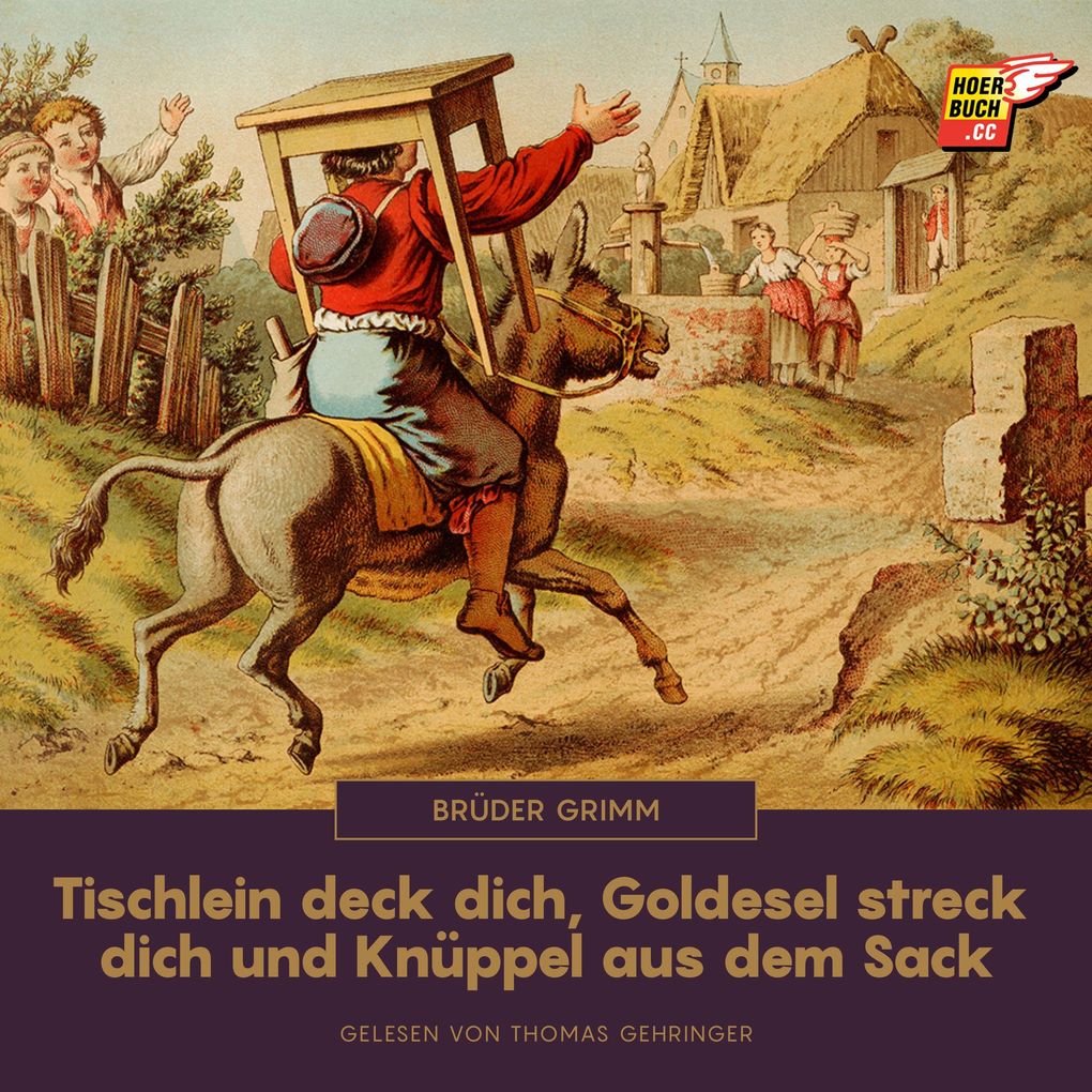 Tischlein deck dich Goldesel streck dich und Knüppel aus dem Sack