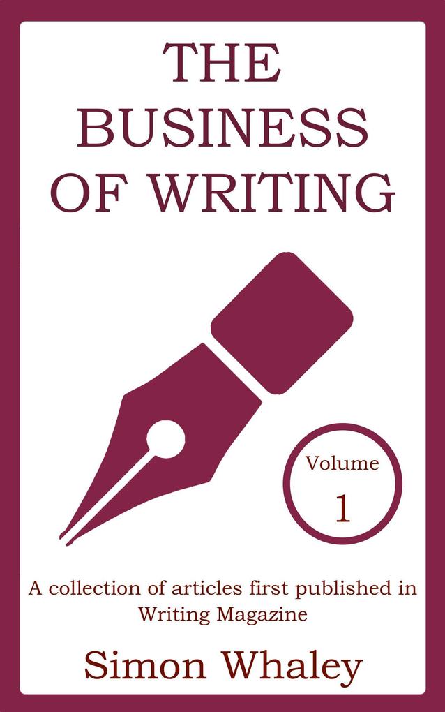The Business of Writing: Volume 1