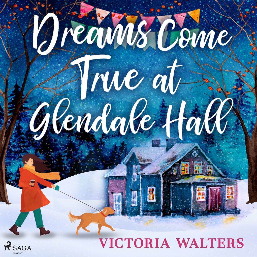 Dreams Come True at Glendale Hall: A romantic uplifting and feelgood read