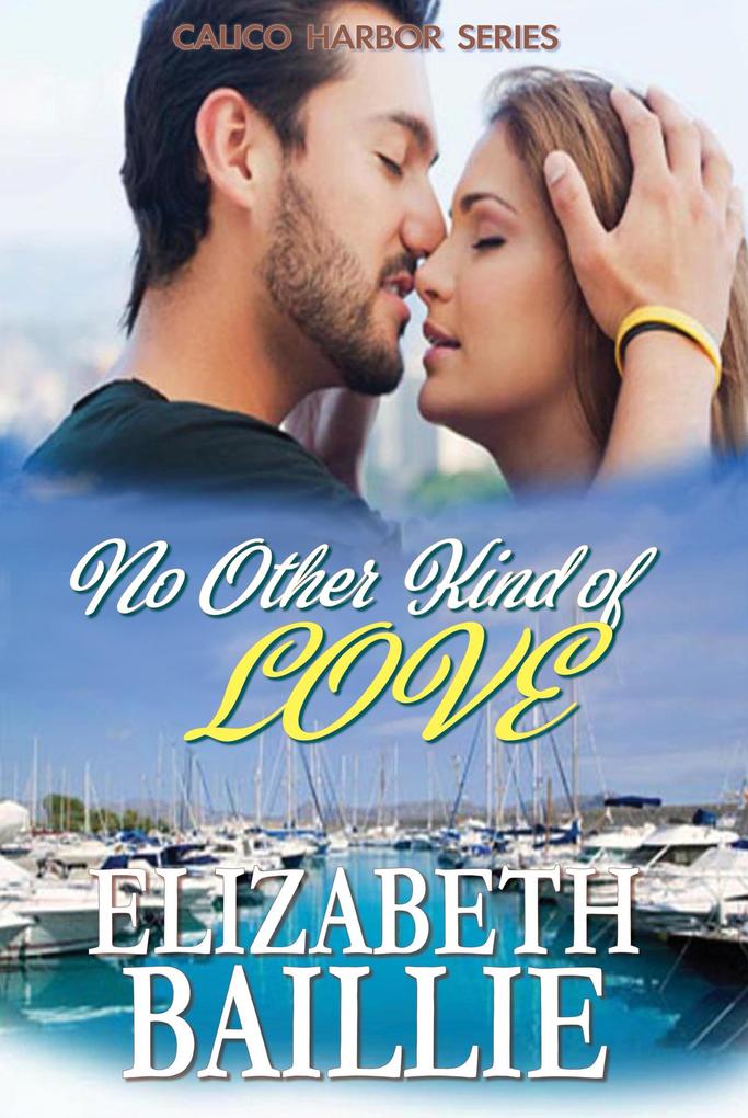 No Other Kind of Love (Calico Harbor Series)