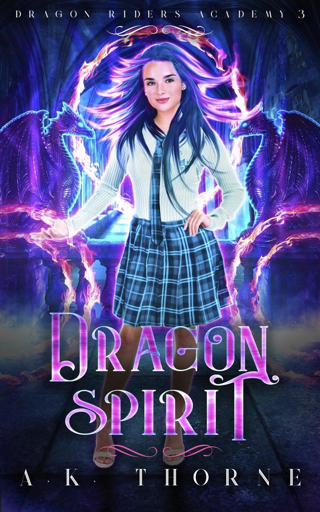 Dragon Spirit (Dragon Riders Academy #3)