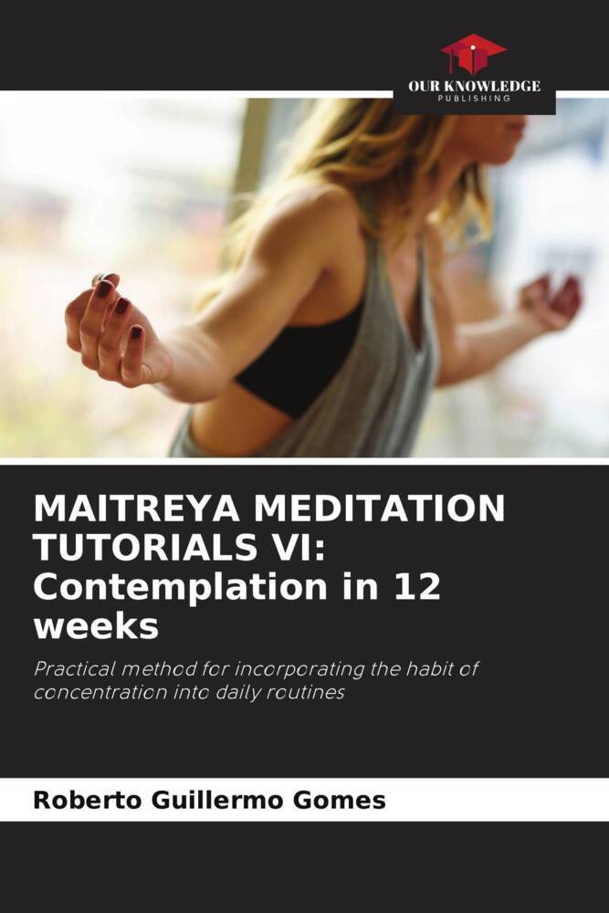 MAITREYA MEDITATION TUTORIALS VI: Contemplation in 12 weeks