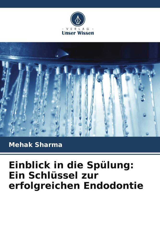 Einblick in die Spülung: Ein Schlüssel zur erfolgreichen Endodontie