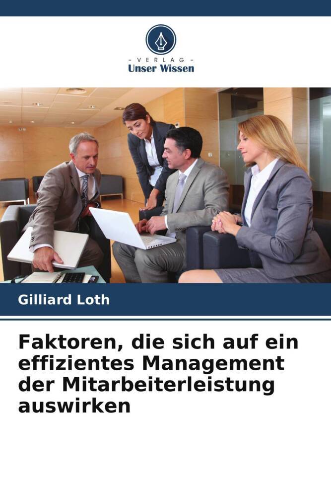 Faktoren die sich auf ein effizientes Management der Mitarbeiterleistung auswirken