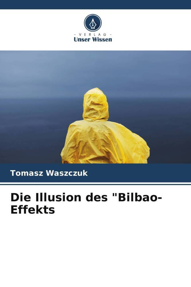 Die Illusion des 'Bilbao-Effekts