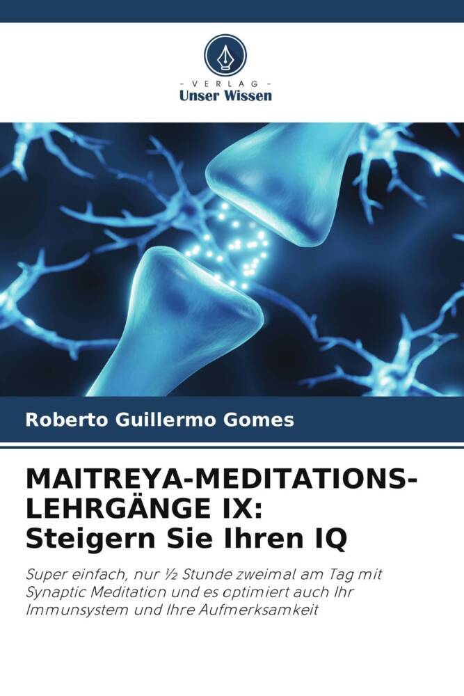 MAITREYA-MEDITATIONS-LEHRGÄNGE IX: Steigern Sie Ihren IQ