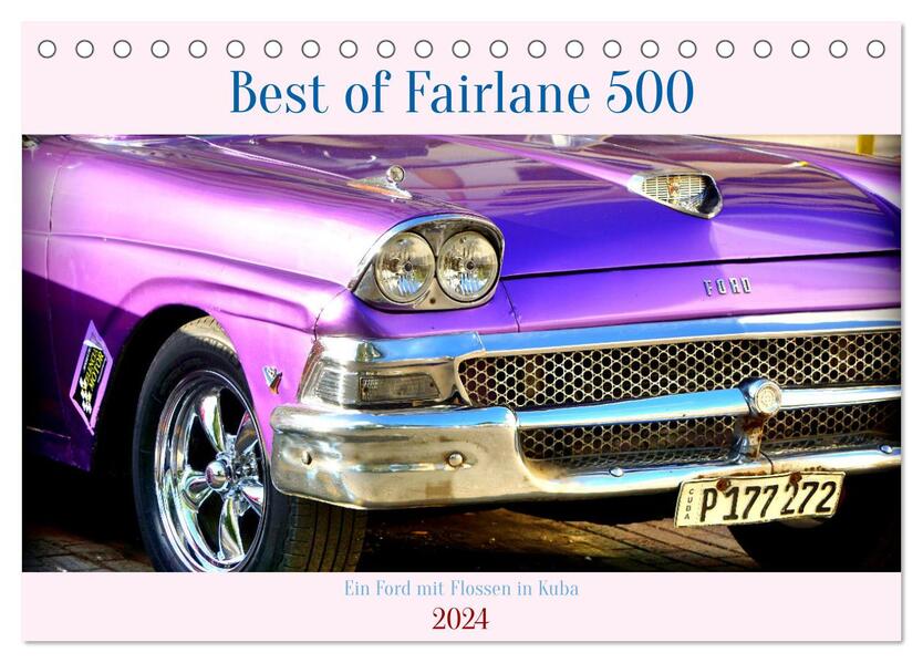 Best of Fairlane 500 - Ein Ford mit Flossen in Kuba (Tischkalender 2024 DIN A5 quer) CALVENDO Monatskalender