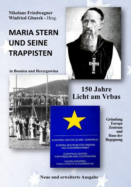 Maria Stern und seine Trappisten - 150 Jahre Licht am Vrbas