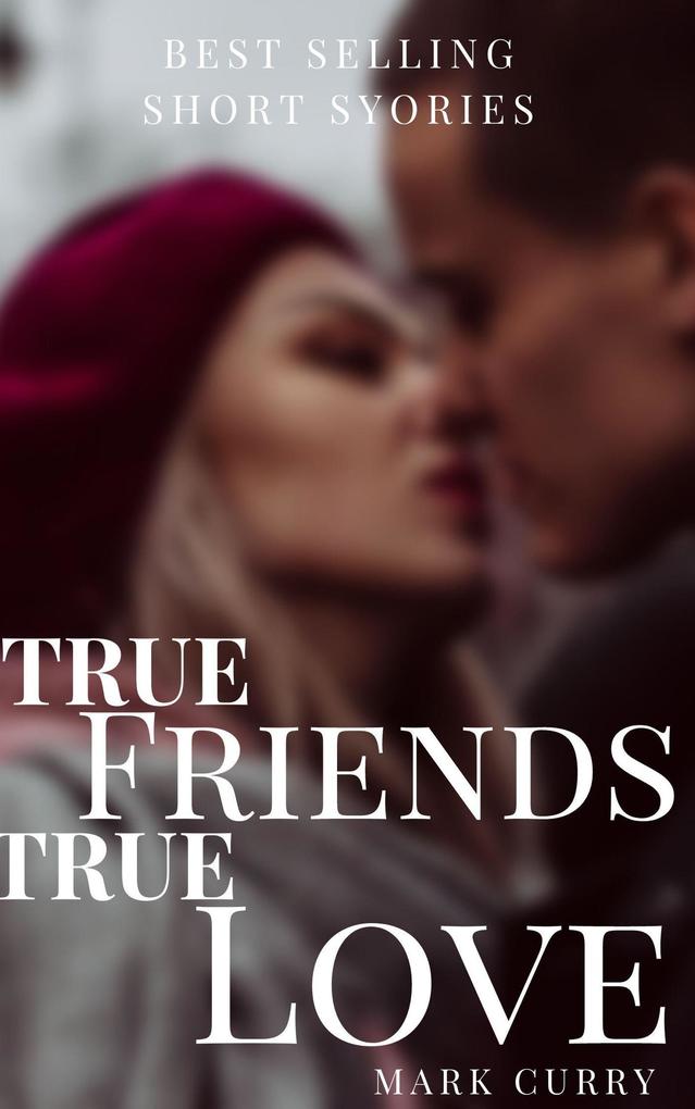 True Friends True Love (1 #1)