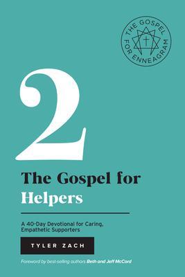 The Gospel for Helpers: A 40-Day Devotional for Caring Empathetic Supporters