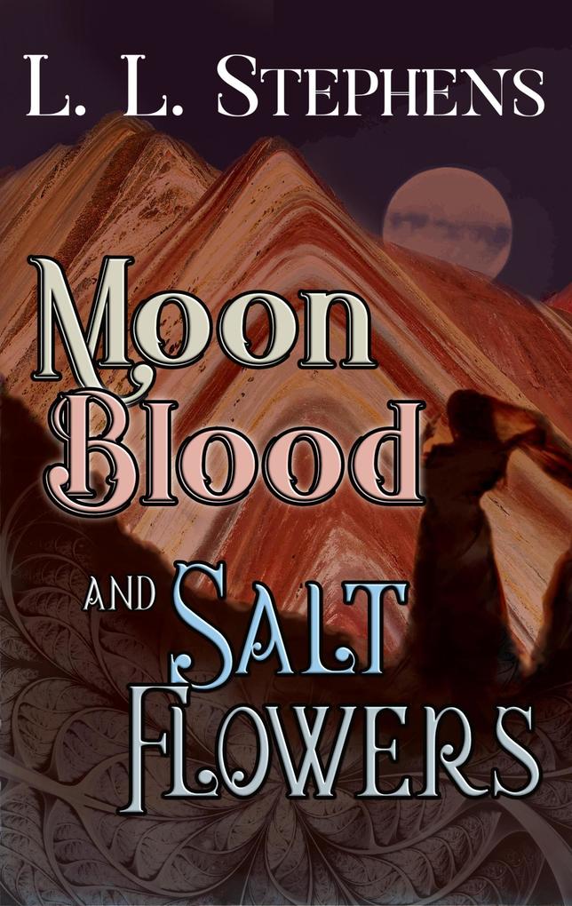 Moon Blood and Salt Flowers