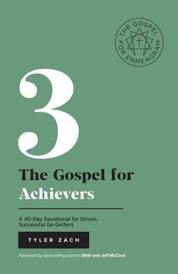 The Gospel For Achievers: A 40-Day Devotional for Driven Successful Go-Getters