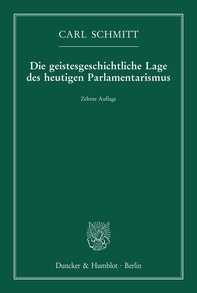 Die geistesgeschichtliche Lage des heutigen Parlamentarismus.