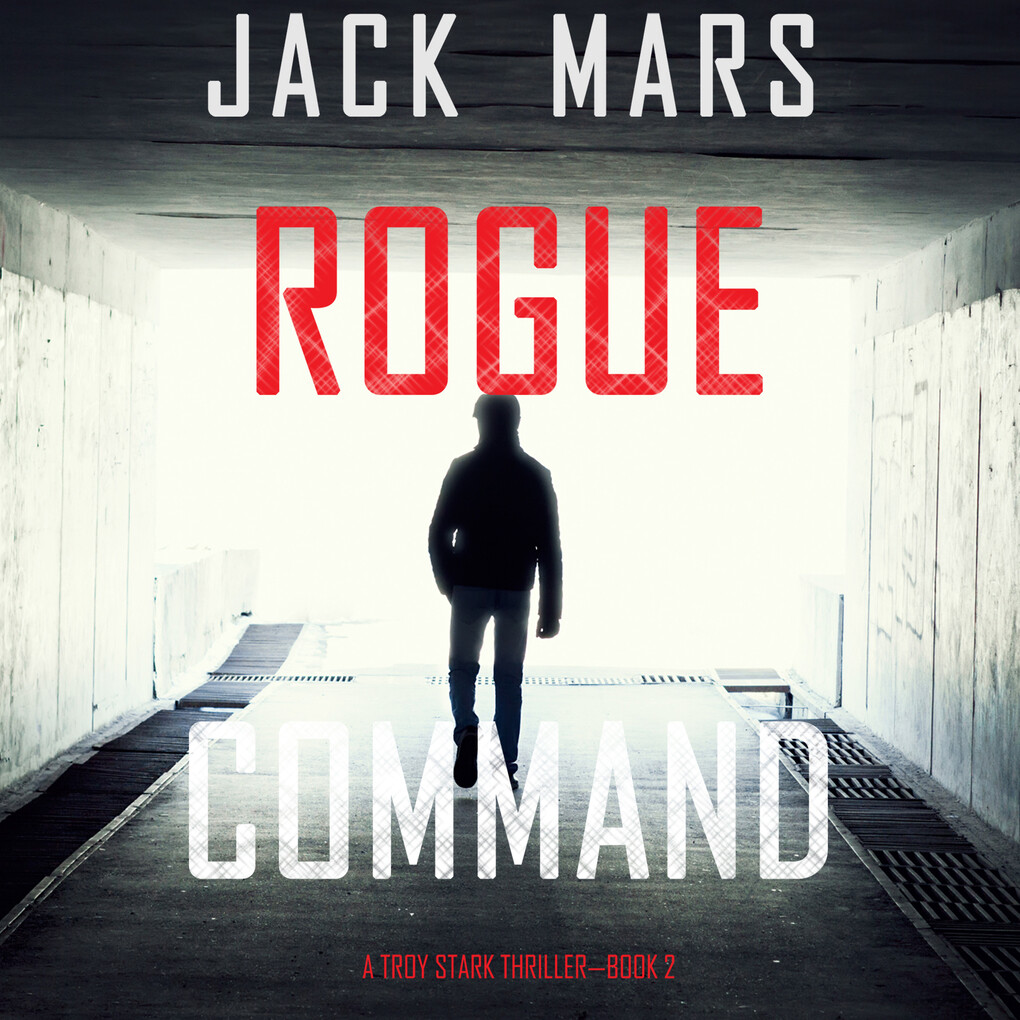 Rogue Command (A Troy Stark ThrillerBook #2)