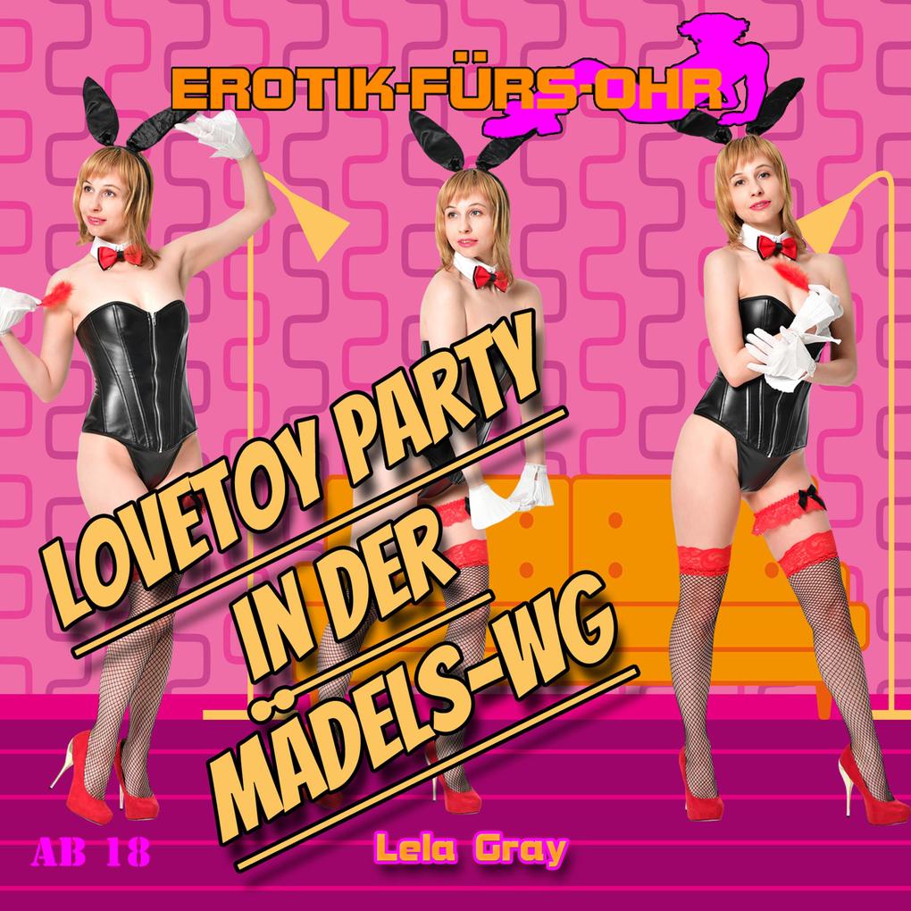 Erotik für's Ohr Lovetoy Party in der Mädels-WG