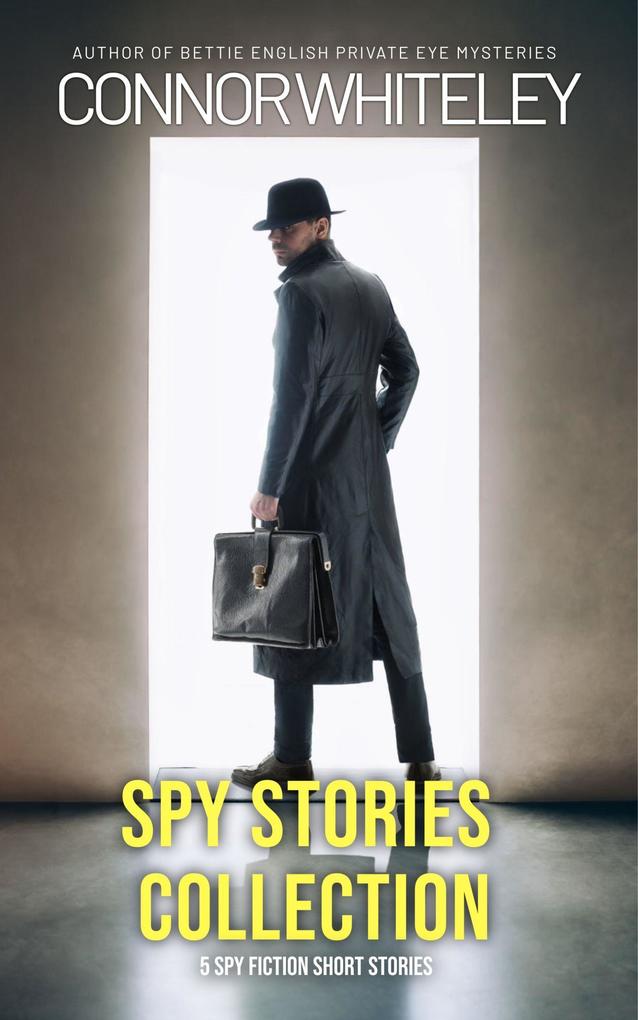 Spy Stories Collection: 5 Spy Fiction Short Stories