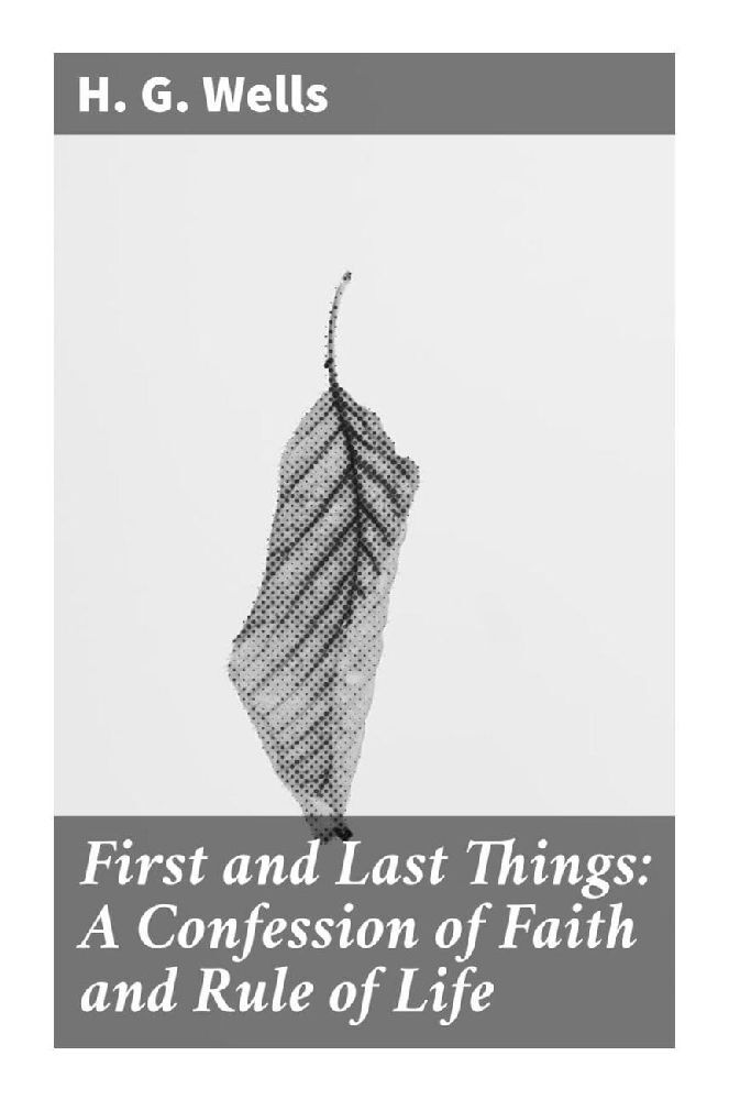 First and Last Things: A Confession of Faith and Rule of Life