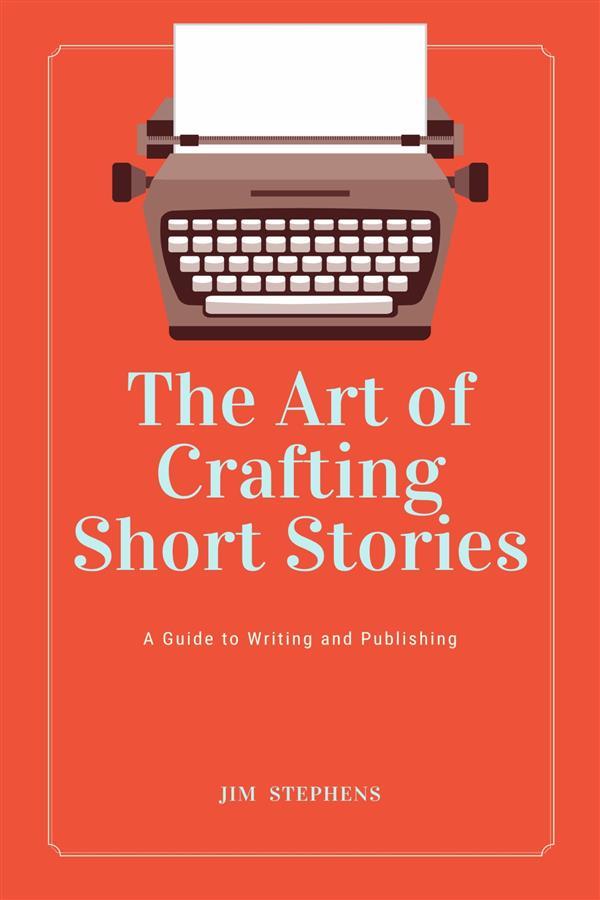 The Art of Crafting Short Stories
