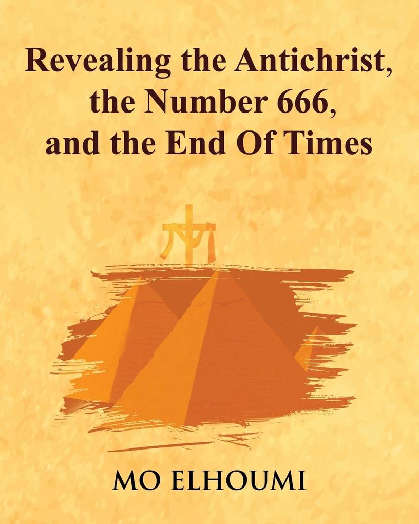 Revealing the Antichrist the Number 666 the End Of Times and Much More