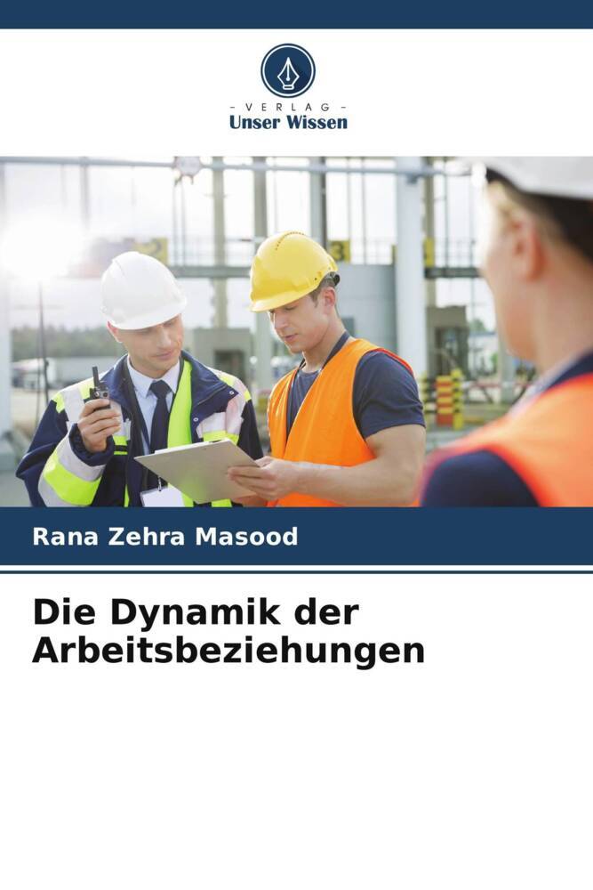 Die Dynamik der Arbeitsbeziehungen