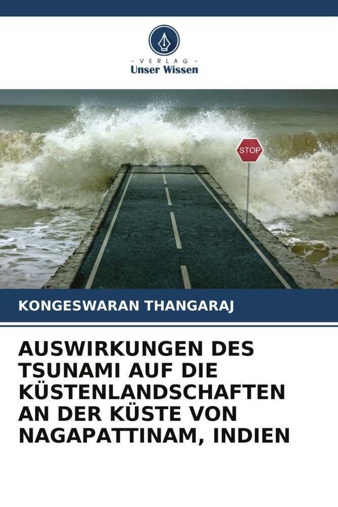 AUSWIRKUNGEN DES TSUNAMI AUF DIE KÜSTENLANDSCHAFTEN AN DER KÜSTE VON NAGAPATTINAM INDIEN