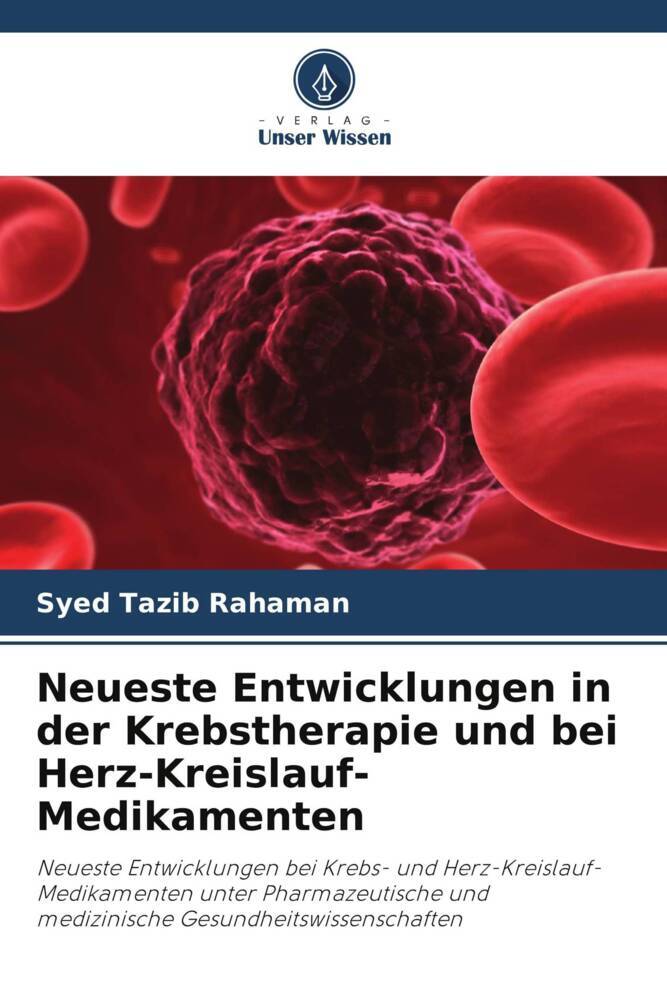 Neueste Entwicklungen in der Krebstherapie und bei Herz-Kreislauf-Medikamenten