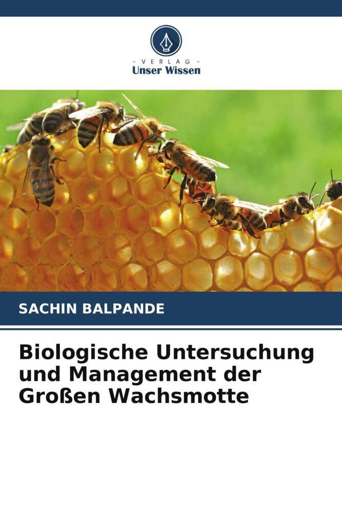 Biologische Untersuchung und Management der Großen Wachsmotte