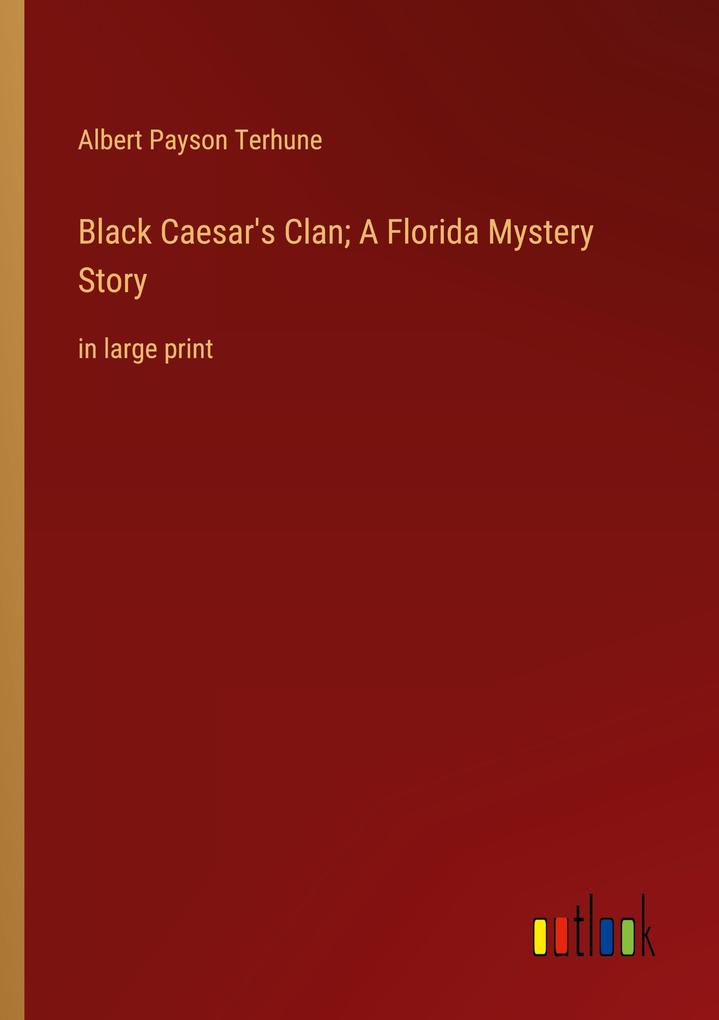 Black Caesar's Clan; A Florida Mystery Story