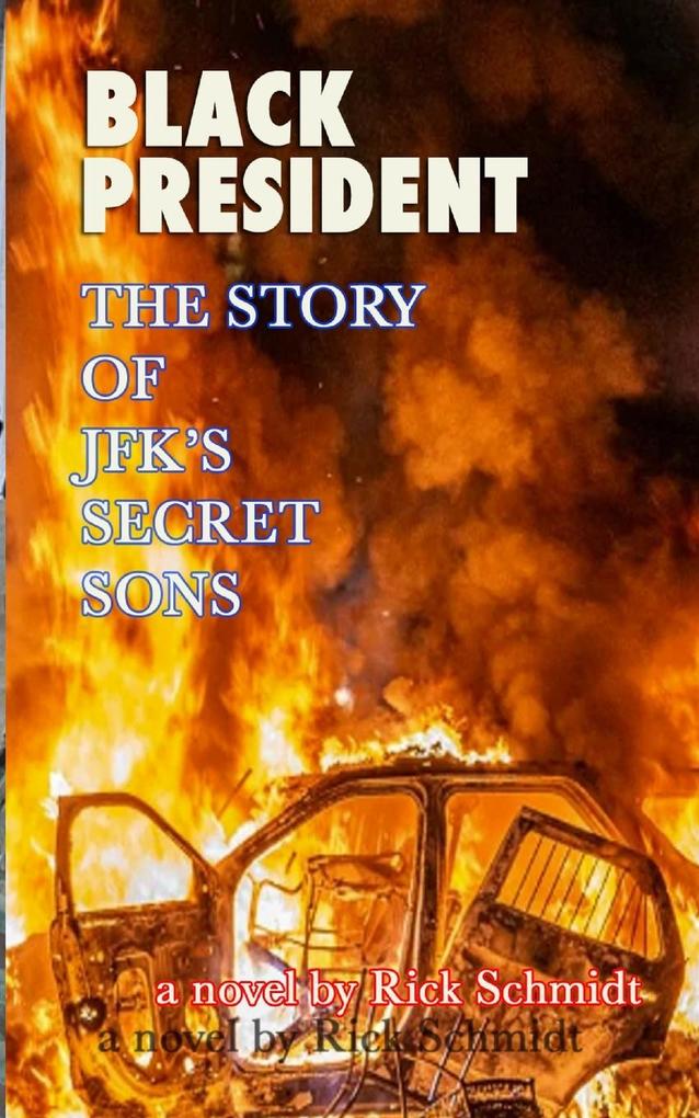 BLACK PRESIDENT--The Story of JFK‘s Secret Sons