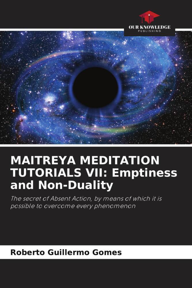 MAITREYA MEDITATION TUTORIALS VII: Emptiness and Non-Duality