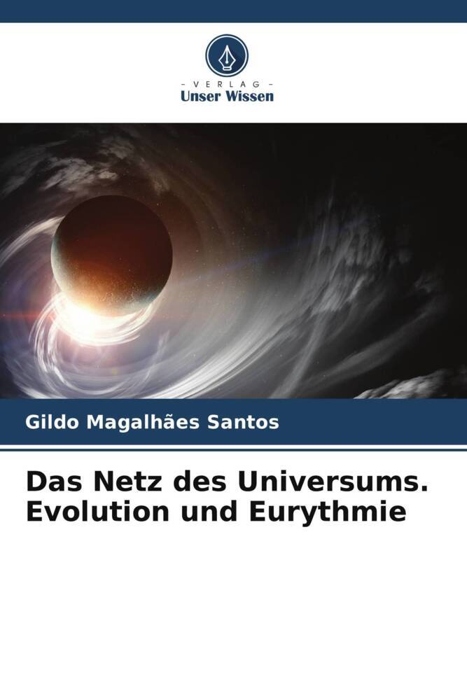 Das Netz des Universums. Evolution und Eurythmie