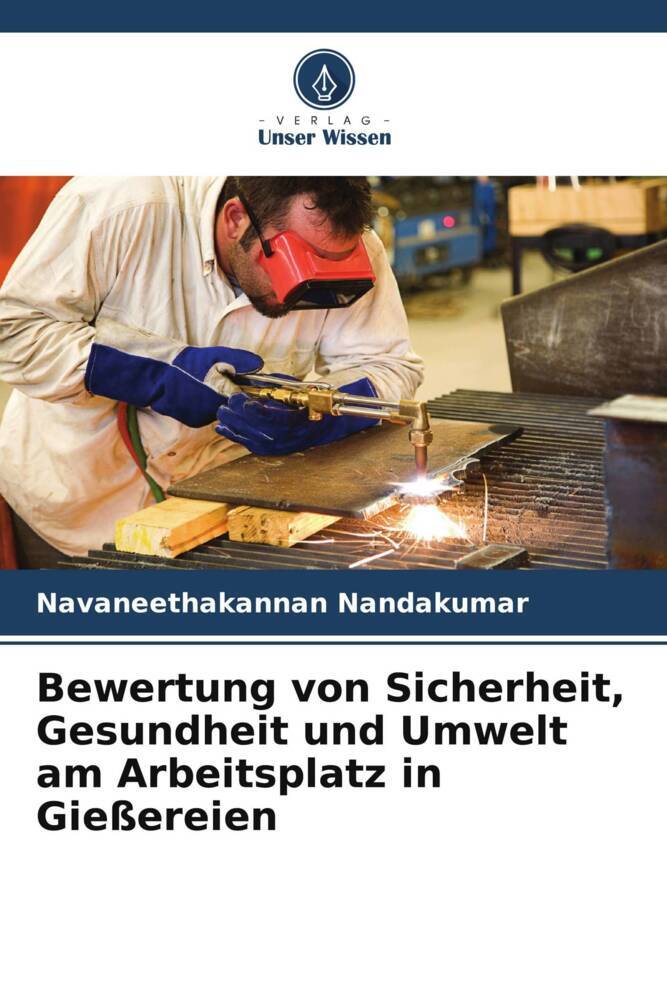 Bewertung von Sicherheit Gesundheit und Umwelt am Arbeitsplatz in Gießereien