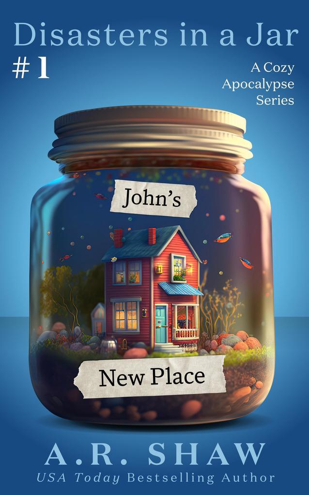 John‘s New Place (Disasters in a Jar #1)